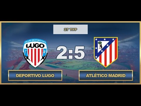 AFL. Spain. Premier League. 27 Tour. Deportivo Lugo - Atlético Madrid