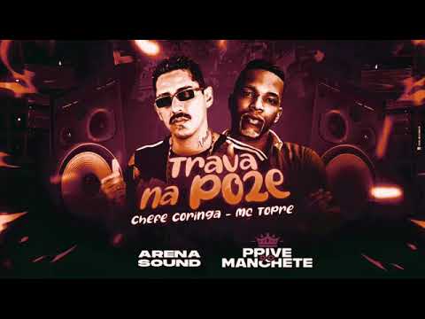 CHEFE CORINGA E MC TOPRE - TRAVA NA POZE ( REMIX BREGA FUNK )