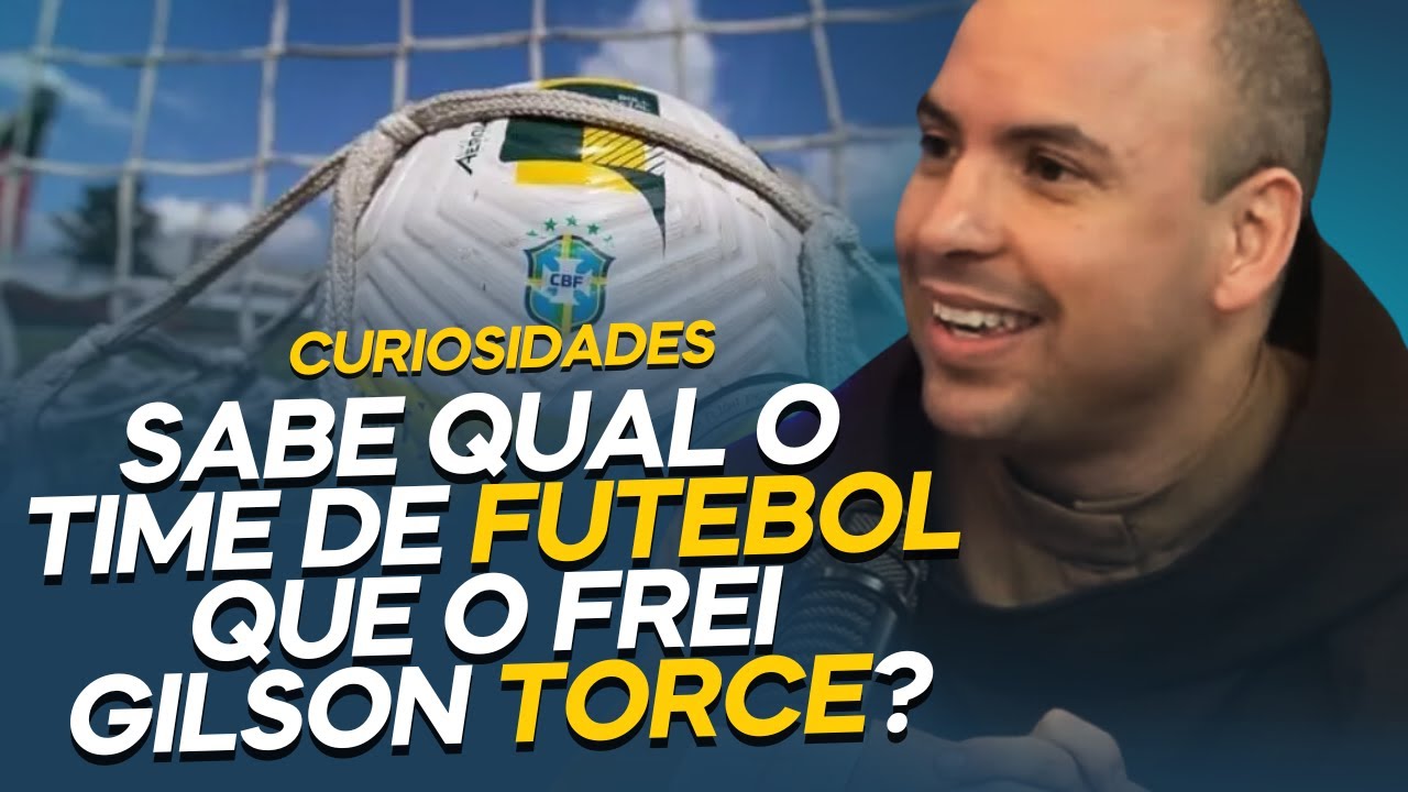 CURIOSIDADES SOBRE O FREI GILSON QUE VOCÊ NÃO SABIA