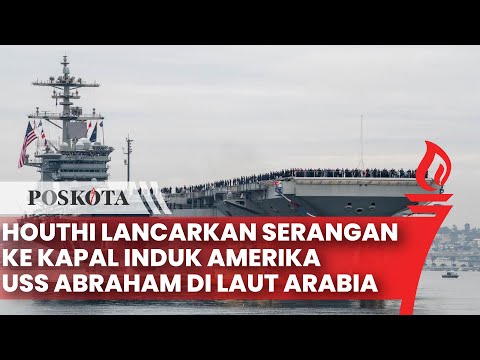 Angkatan Bersenjata Houthi Yaman Klaim Serangan terhadap USS Abraham Lincoln Amerika di Laut Arabia