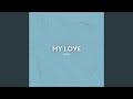 My Love