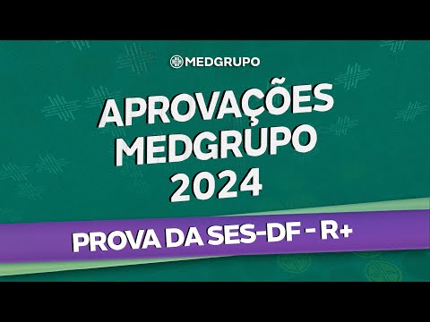 APROVAÇÕES MEDGRUPO R+ 2024 - SES-DF