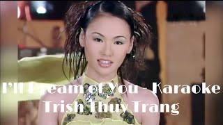 I&#39;ll Dream Of You Karaoke - Trish Thuy Trang