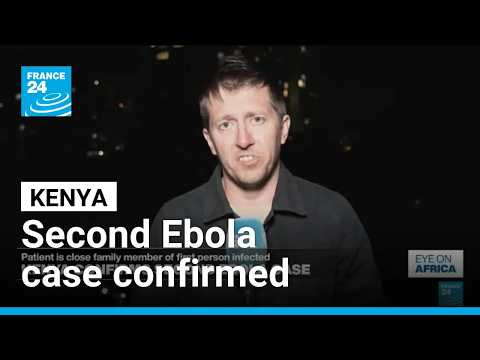 Kenya reports second Ebola case, family member of first patient