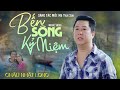 BẾN SÔNG KỶ NIỆM CHÂU NHẬT LONG Ca Khúc Trữ Tình Mới NỨC NỞ CON TIM