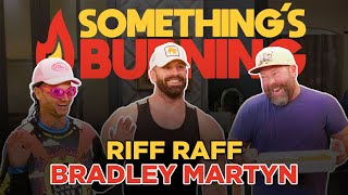 Something’s Burning S2 E24: RIFF RAFF, Bradley Martyn and I Become...The Burley Boys