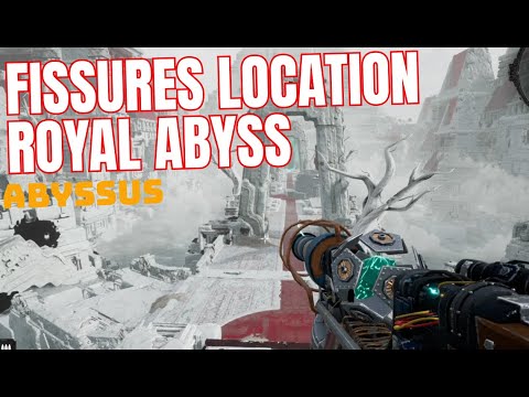 ABYSSUS: ALL FISSURES LOCATION IN ROYAL ABYSS
