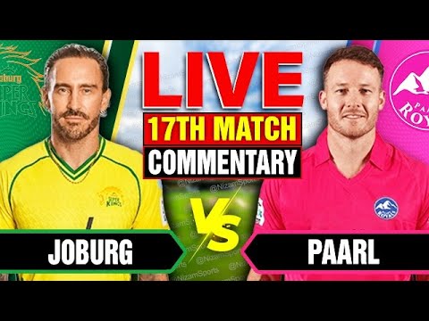 🔴Live: Joburg vs Paarl | 17th Match | Live Cricket Score & Commentary