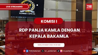 KOMISI I DPR RI RDP PANJA KAMLA DENGAN KEPALA BAKAMLA