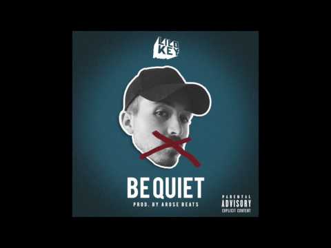Lilo Key - "Be Quiet" OFFICIAL VERSION