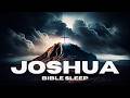Fall Asleep To The Book Of Joshua Peaceful Bible Reading For Deep Rest