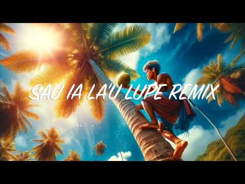 SAU IA LA'U LUPE REMIX - DJ DFX