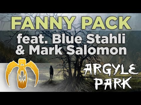 Argyle Park - Fanny Pack (feat. Blue Stahli & Mark Salomon)