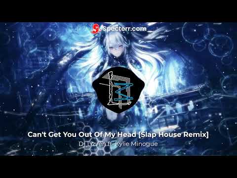 Dj Lizven ft. Kylie Minogue - Can't Get You Out Of My Head [Slap House Remix]