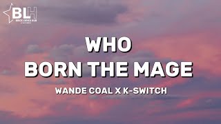Wande Coal - Who Born The Maga (Lyrics)