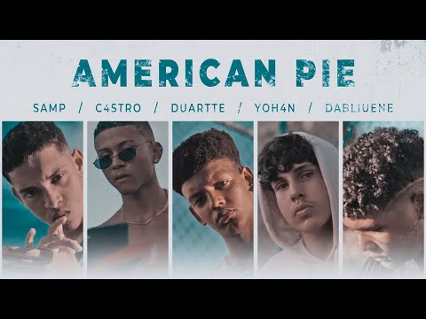 American Pie 💦 - YOH4N, C4stro, Dabliuene, Samp, Duartte (Prod.Ruxn)