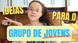 IDEIAS PARA FAZER NO SEU GRUPO DE JOVENS