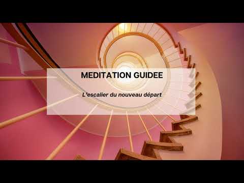 Méditation guidée : L'escalier du Nouveau Départ