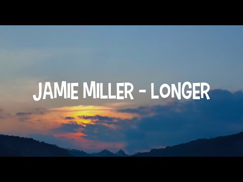 Jamie Miller - Longer (Lyrics)