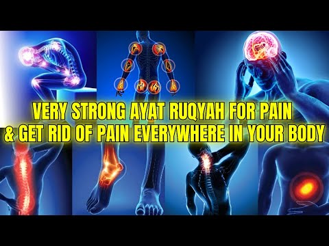 Very Strong Ayat Ruqyah For Pain - A Very Effective Ruqya To Get Rid Of Pain everywhere in your body