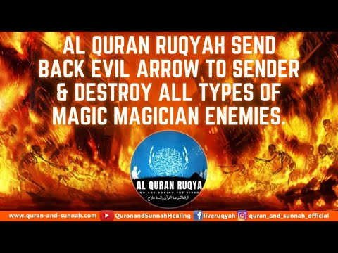 STRONG AL QURAN RUQYAH SEND BACK EVIL ARROW TO SENDER & DESTROY ALL TYPES OF MAGIC MAGICIAN ENEMIES