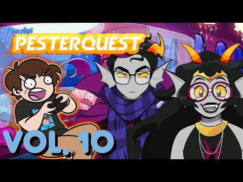 Ryan plays Pesterquest! Volume 10