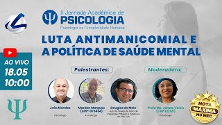 A luta antimanicomial e a política de Saúde Mental