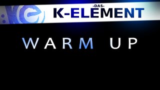 Das K-Element - Warm Up (Community-Track)