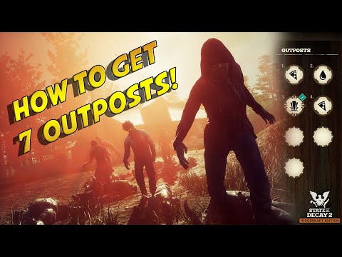 How To Get 7 Outposts In State Of Decay 2