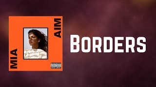 M.I.A. - Borders (Lyrics)
