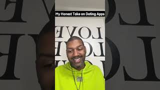 My Honest Take on Dating Apps!