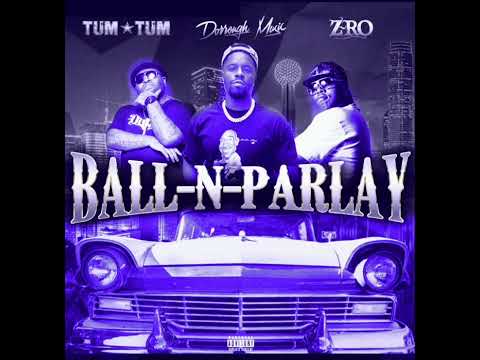 Dorrough Music Ft. Z-Ro, Tum Tum - Ball-N-Parlay (Slowed N Chopped) Dj ScrewHead956