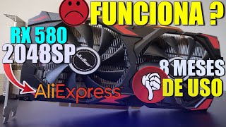 RX 580 2048SP DO ALIEXPLES APÓS 8 MESES DE USO/ AINDA FUNCIONA?
