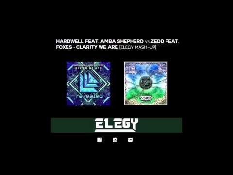 Hardwell ft. Amba Shepherd vs Zedd ft. Foxes - Clarity we are [Elegy MASH-UP]