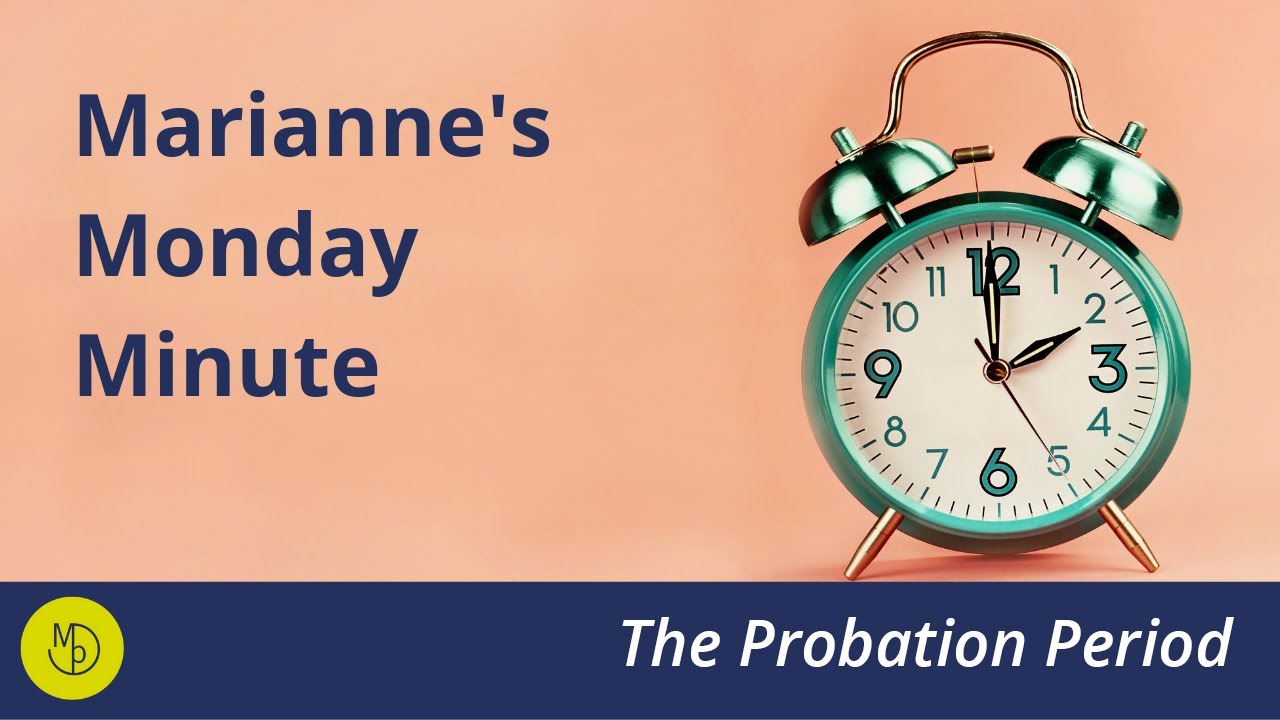 The Probation Period | Marianne's Monday Minute