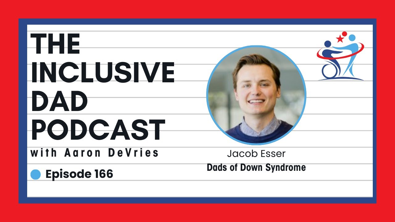 166 - “You Matter”: Inclusion, Fatherhood, and the Power of Belonging with Jacob Esser