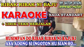 Download lagu KARAOKE RIBAK RIBAK NI BAJU || NADA STANDART COWOK || Tarsingot Au Da Ito Tikki Mardongan Au Tu Ho mp3