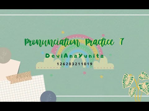 Pronunciation Practice 7 || Devi Ana Yunita || TBI 1A