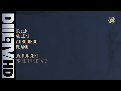 Uszer x Adecki - Koncert (prod. TMK Beatz) (audio) [DIIL.TV]