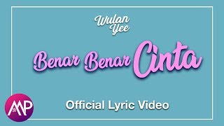 Download lagu Wulan Yee - Benar Benar Cinta (Video Lyric) mp3