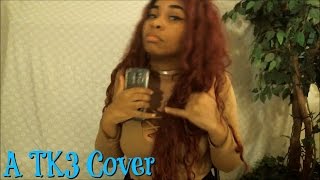 Amber - Need To Feel Needed | A TK3 Cover