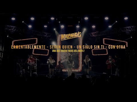 Malparidas - Lamentablemente / Según Quien / Un Siglo Sin Ti / Con Otra (Video Oficial)