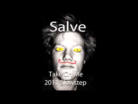 Salve - Take On Me (2011 Slowstep)
