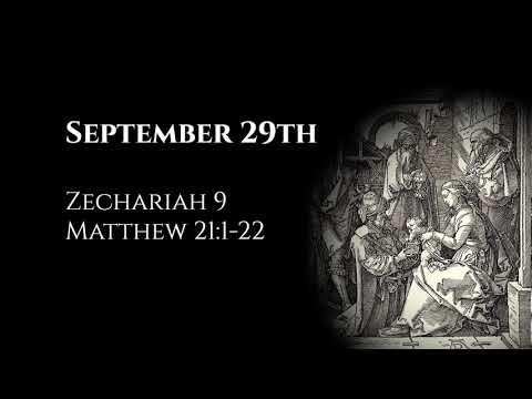 September 29th: Zechariah 9 & Matthew 21:1-22