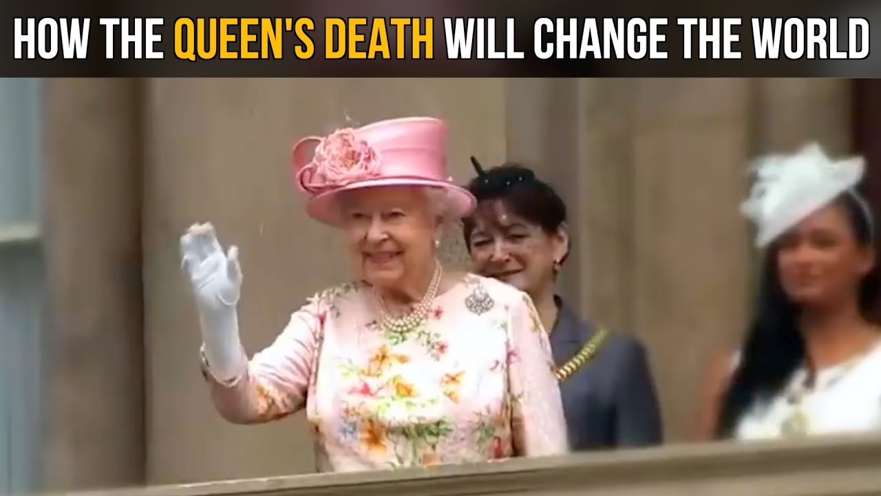 How The Queen's Death Will Change The World