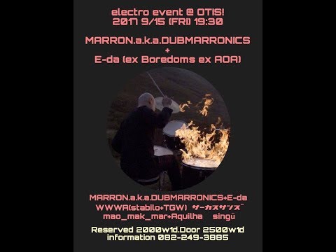 E-da + marron = E-da(ex.boredoms,ex.AOA) + marron aka dubmarronics...............MAH01310