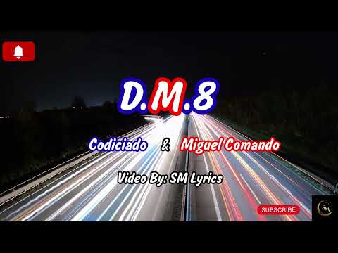 Codiciado & Miguel Comando-D.M.8 (Lyrics/Letras)