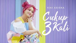 Download lagu KIKI ASISKA - CUKUP 3 KALI mp3 Download lagu KIKI ASISKA - CUKUP 3 KALI mp3