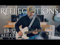 Eric Miller - "Reflections" | Original Electric Guitar Music Video