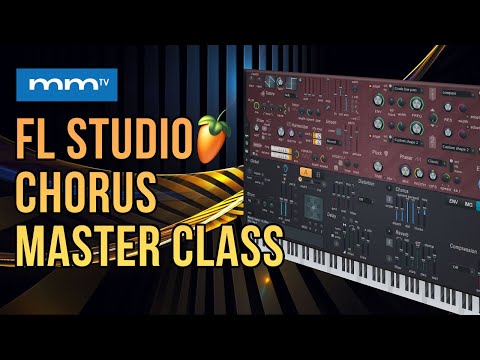 MMTV: FL Studio - Chorus Master Class | Eric Burgess